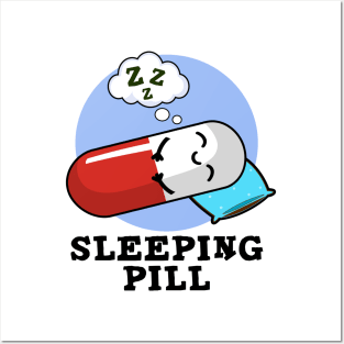 Sleeping Pill Cute Medicine Pun Posters and Art